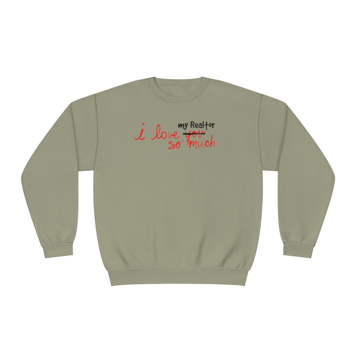 I Love My Realtor So Much Sweatshirt - Sweatshirt | ShirtyAgents