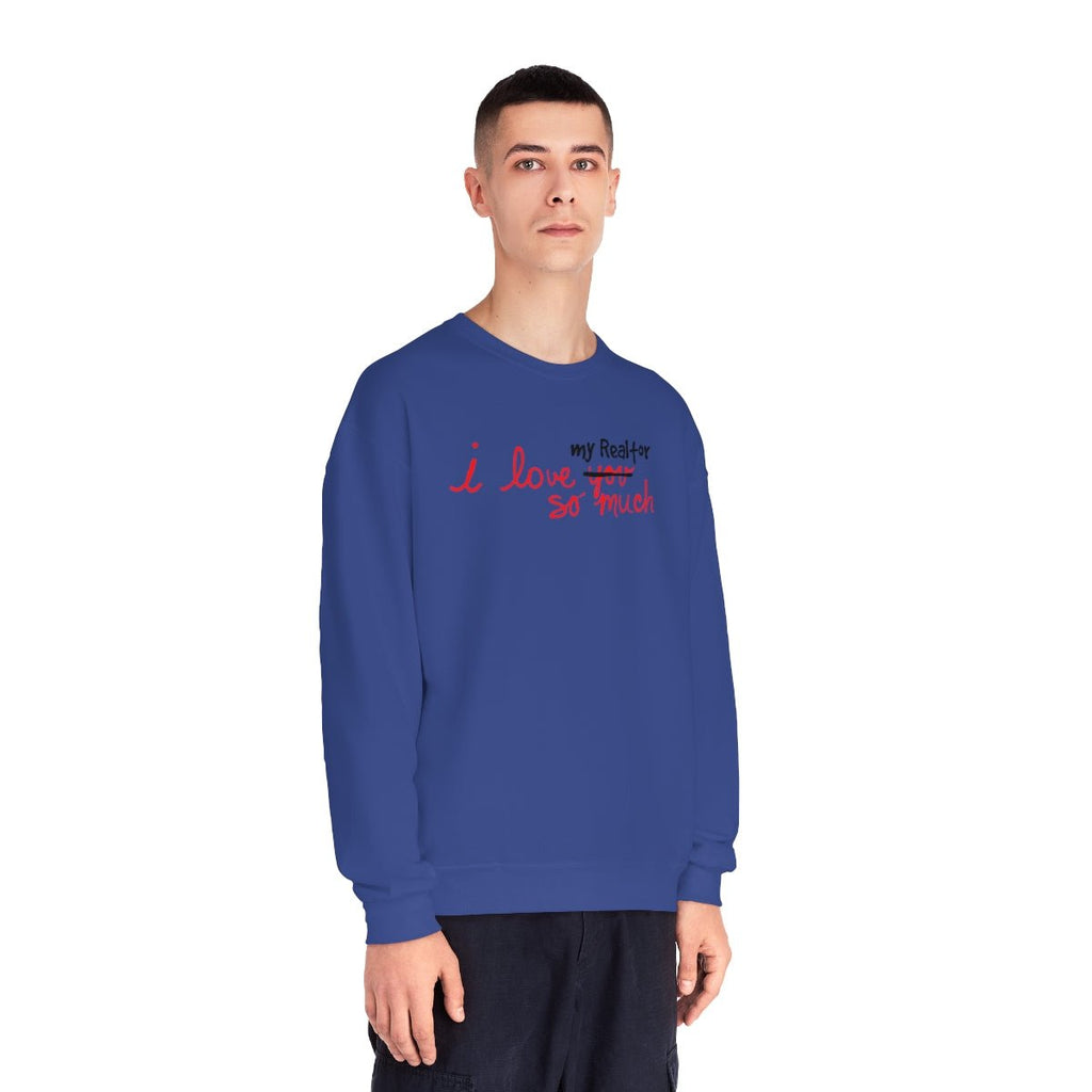 I Love My Realtor So Much Sweatshirt - Sweatshirt | ShirtyAgents