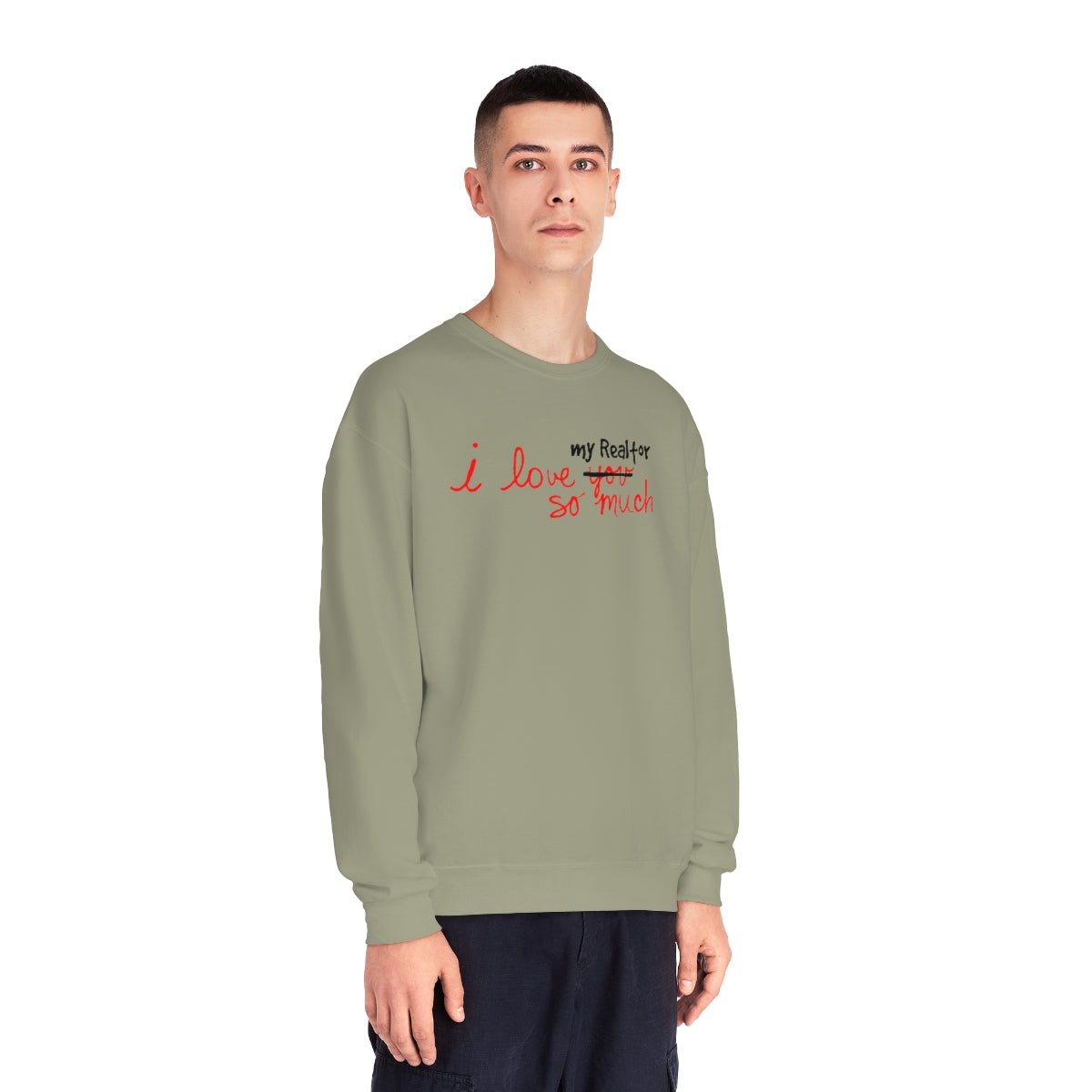 I Love My Realtor So Much Sweatshirt - Sweatshirt | ShirtyAgents