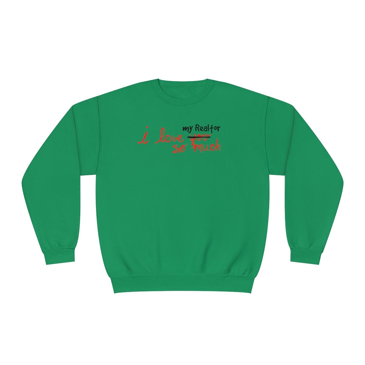 I Love My Realtor So Much Sweatshirt - Sweatshirt | ShirtyAgents