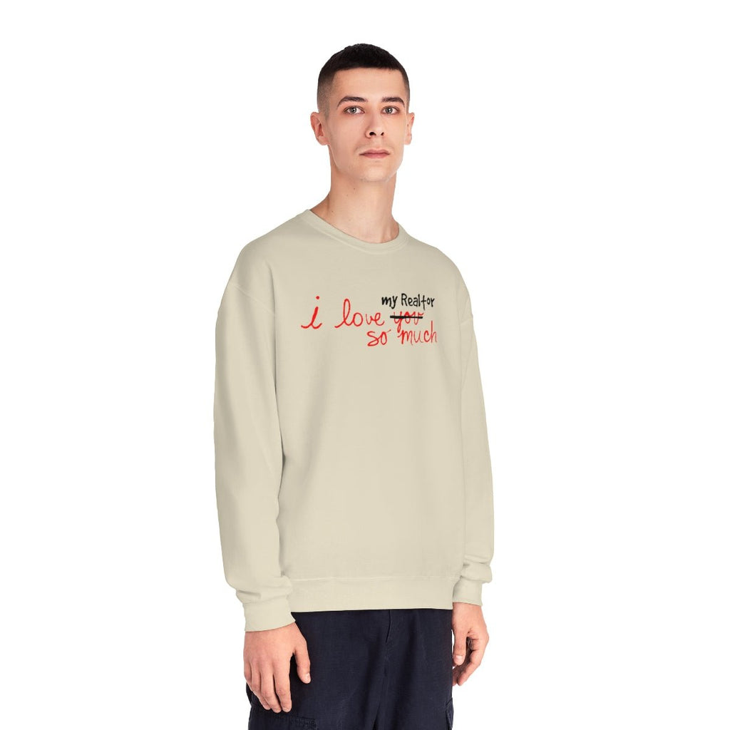 I Love My Realtor So Much Sweatshirt - Sweatshirt | ShirtyAgents