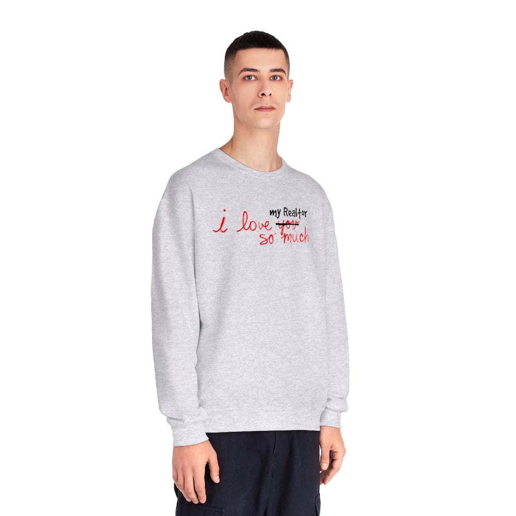 I Love My Realtor So Much Sweatshirt - Sweatshirt | ShirtyAgents