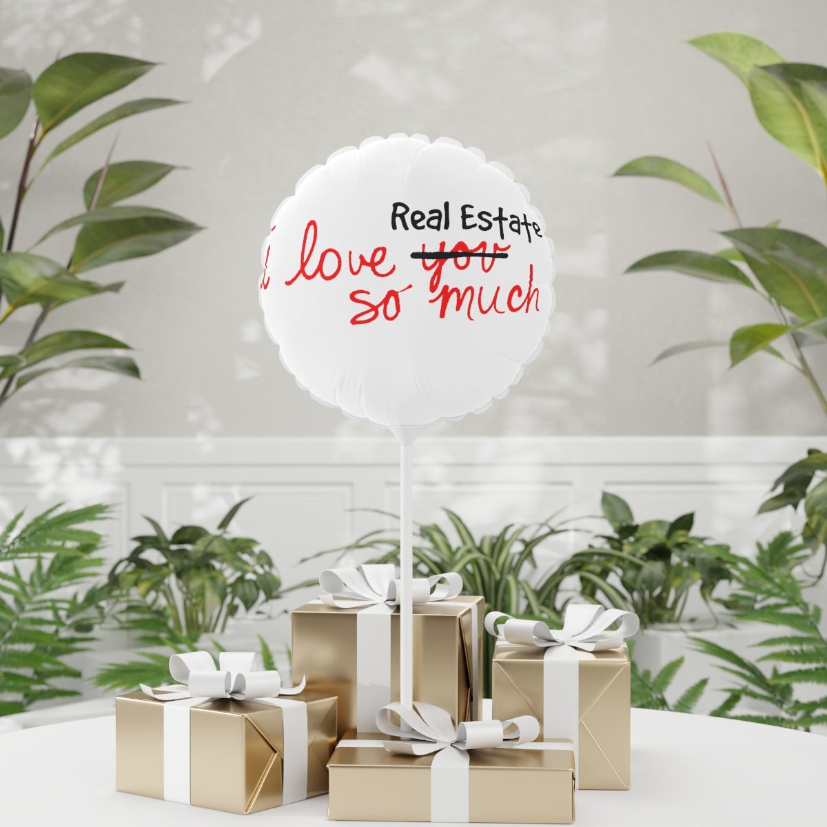 I Love Real Estate So Much Balloon - Home Decor | ShirtyAgents
