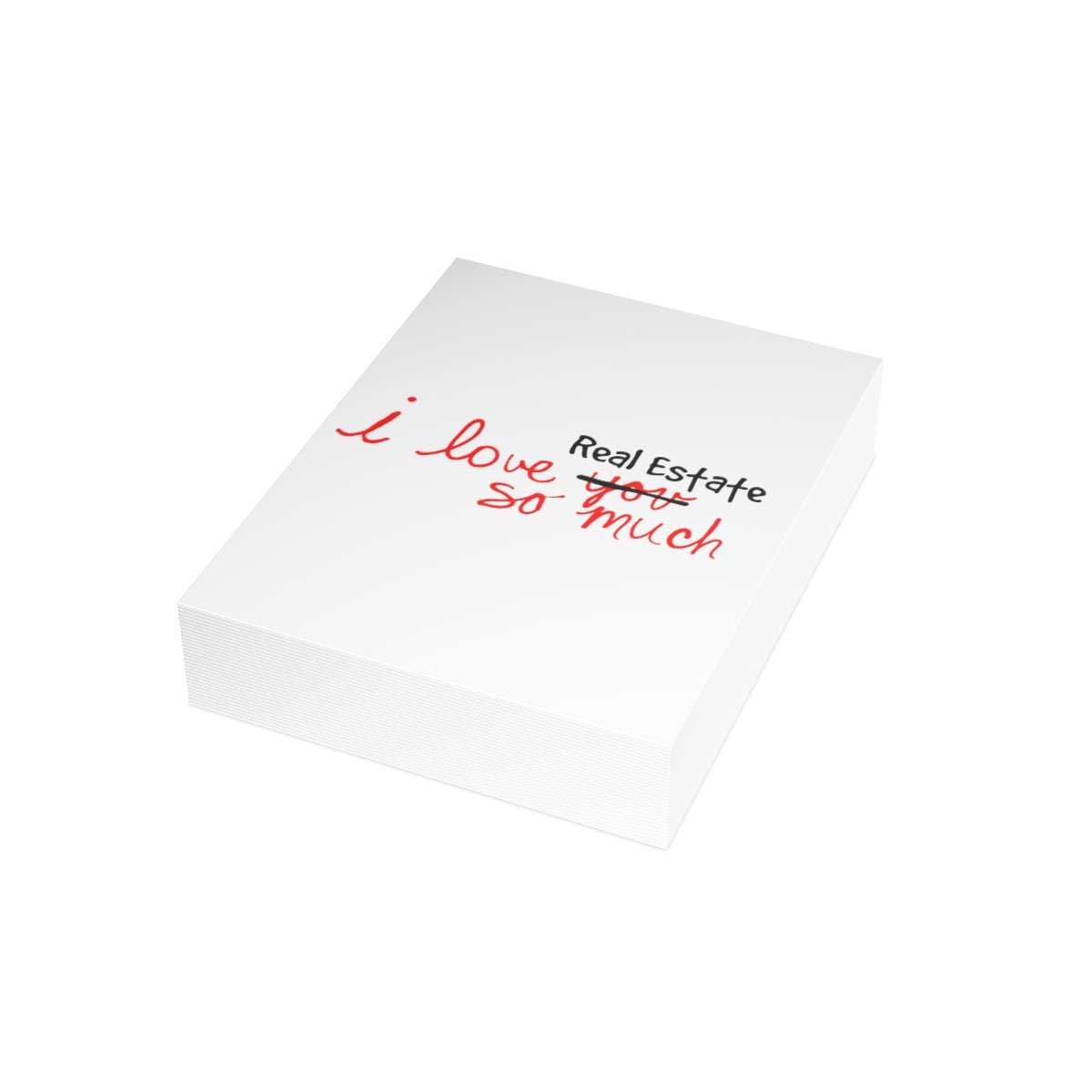 I Love Real Estate So Much Folded Greeting Cards (1, 10, 30, and 50pcs) - Paper products | ShirtyAgents