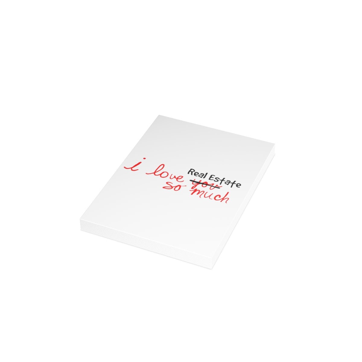 I Love Real Estate So Much Folded Greeting Cards (1, 10, 30, and 50pcs) - Paper products | ShirtyAgents