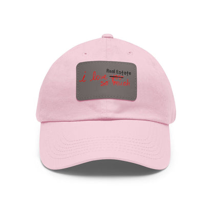 I Love Real Estate So Much Hat with Leather Patch - Hats | ShirtyAgents