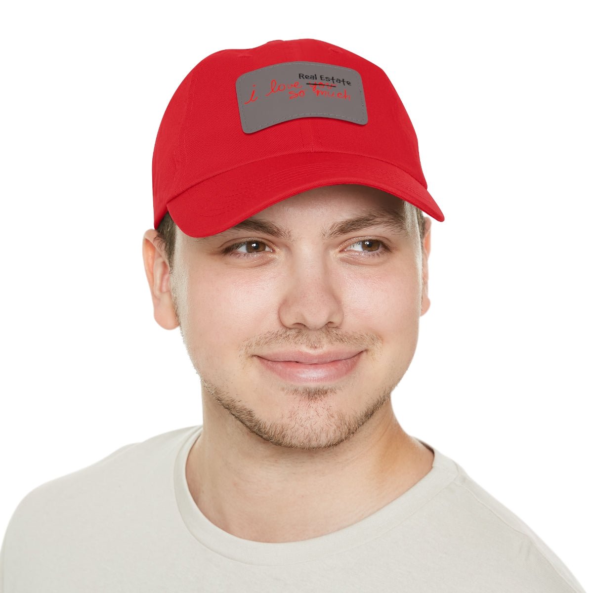 I Love Real Estate So Much Hat with Leather Patch - Hats | ShirtyAgents