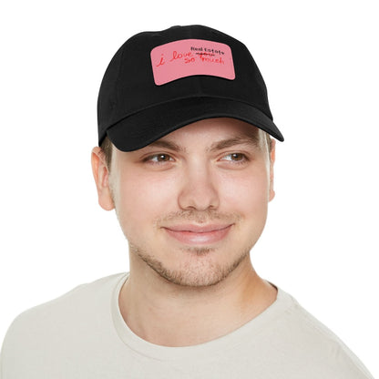 I Love Real Estate So Much Hat with Leather Patch - Hats | ShirtyAgents