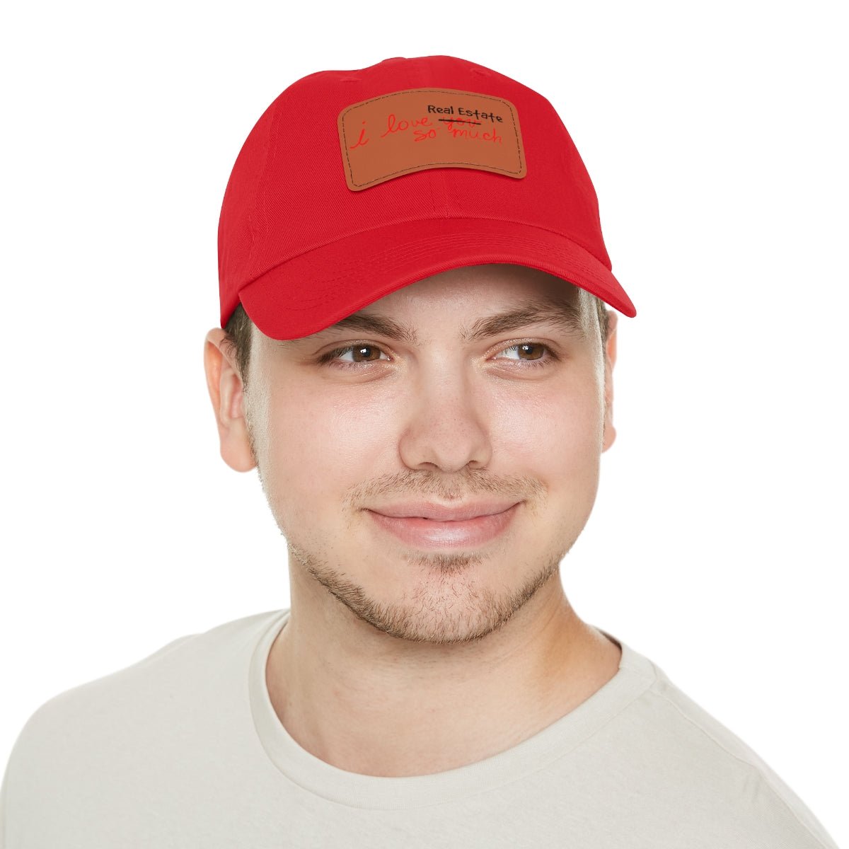 I Love Real Estate So Much Hat with Leather Patch - Hats | ShirtyAgents