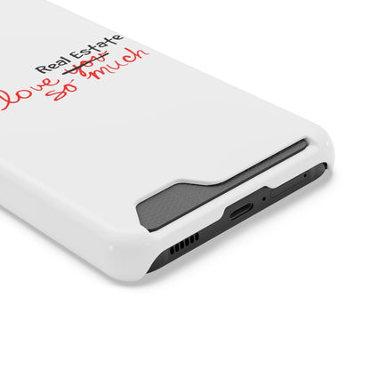 I Love Real Estate So Much Phone Case With Card Holder - Phone Case | ShirtyAgents