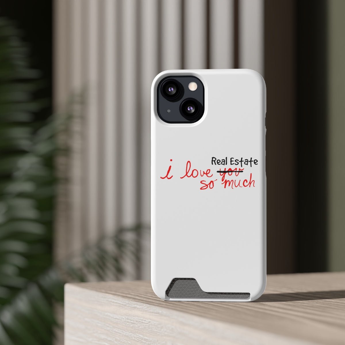 I Love Real Estate So Much Phone Case With Card Holder - Phone Case | ShirtyAgents