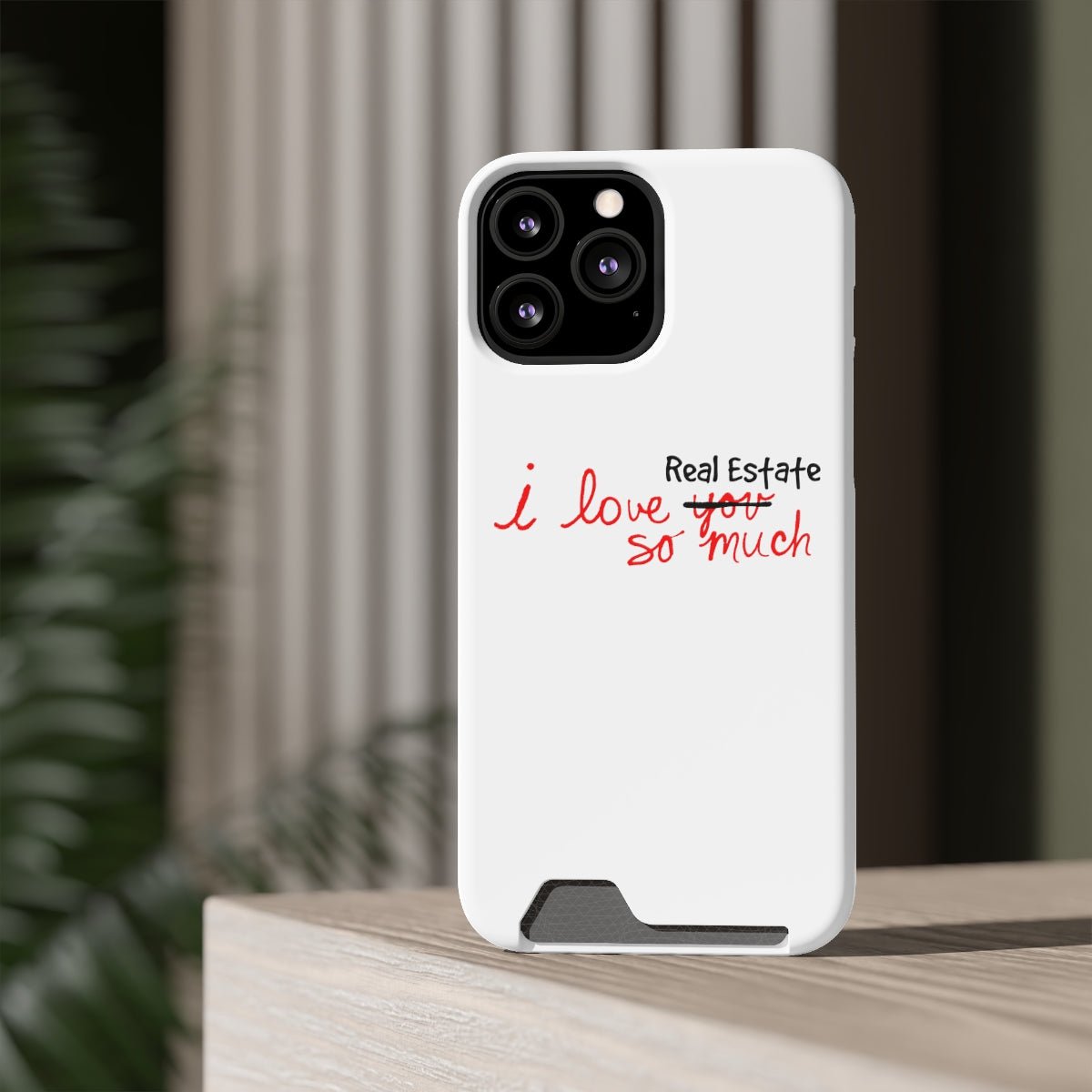 I Love Real Estate So Much Phone Case With Card Holder - Phone Case | ShirtyAgents
