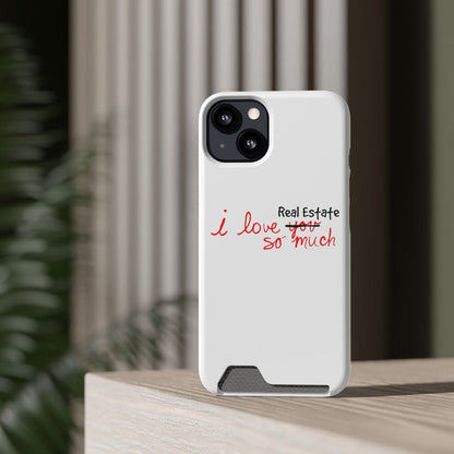 I Love Real Estate So Much Phone Case With Card Holder - Phone Case | ShirtyAgents