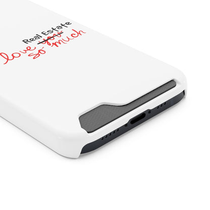 I Love Real Estate So Much Phone Case With Card Holder - Phone Case | ShirtyAgents