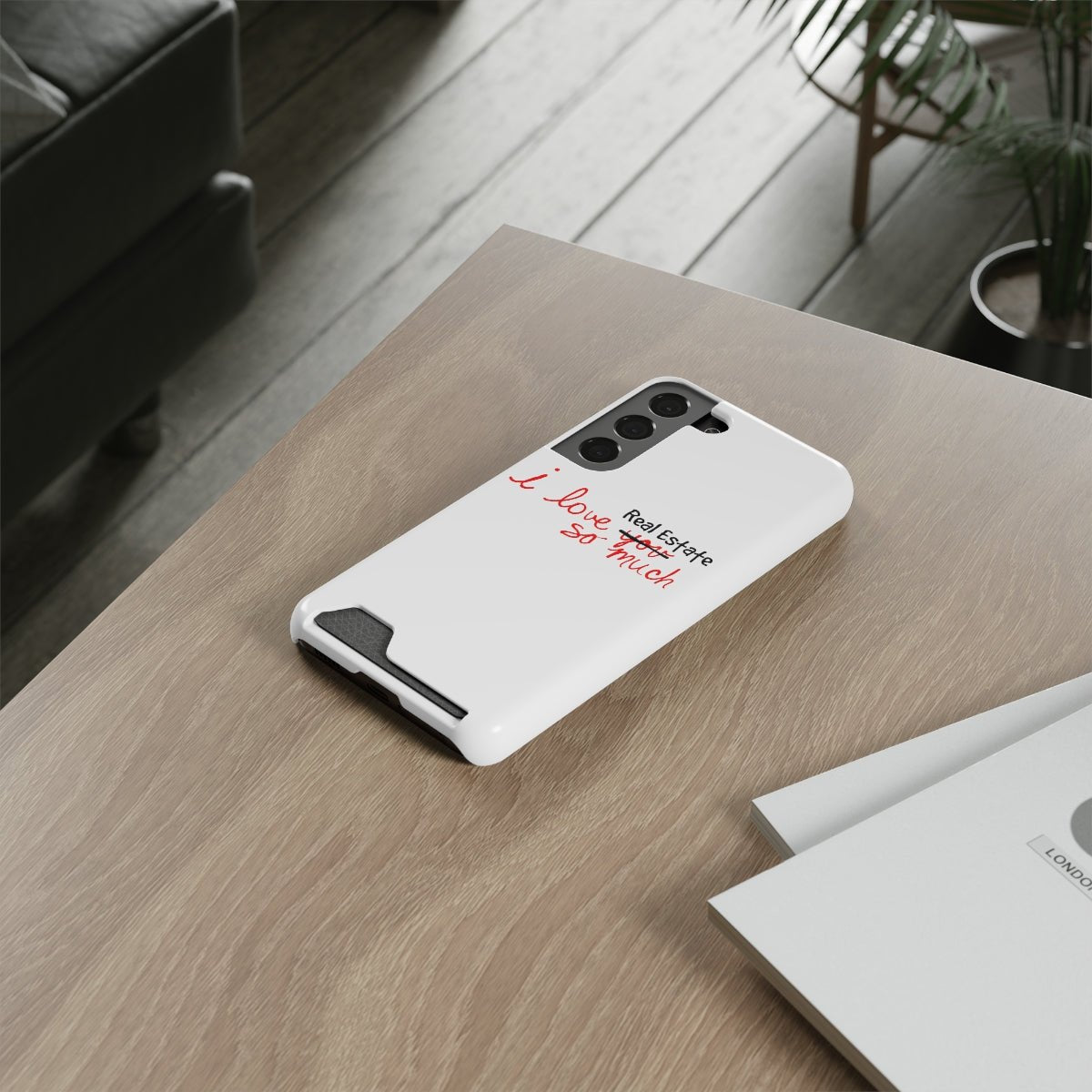 I Love Real Estate So Much Phone Case With Card Holder - Phone Case | ShirtyAgents