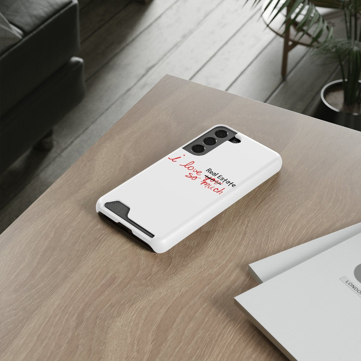 I Love Real Estate So Much Phone Case With Card Holder - Phone Case | ShirtyAgents