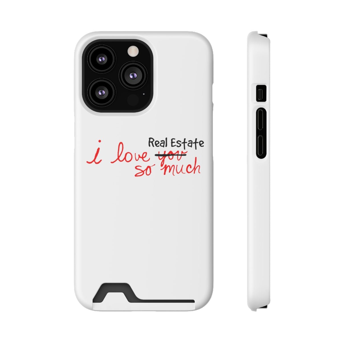 I Love Real Estate So Much Phone Case With Card Holder - Phone Case | ShirtyAgents