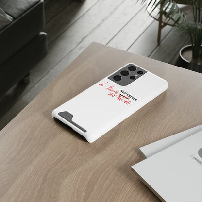 I Love Real Estate So Much Phone Case With Card Holder - Phone Case | ShirtyAgents
