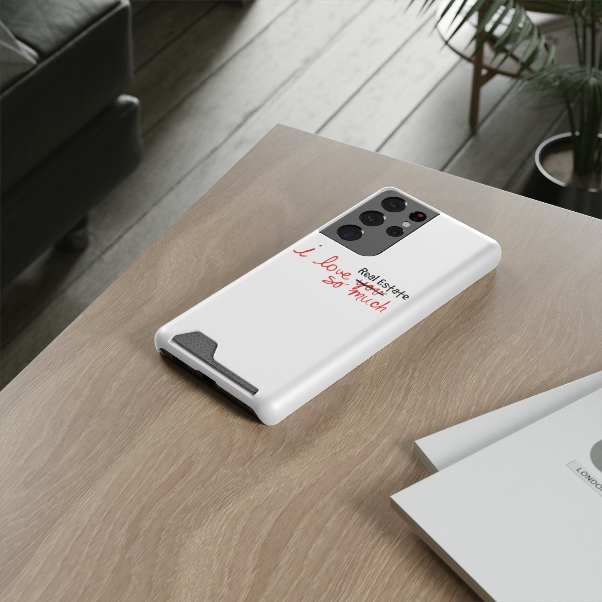 I Love Real Estate So Much Phone Case With Card Holder - Phone Case | ShirtyAgents