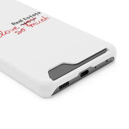 I Love Real Estate So Much Phone Case With Card Holder - Phone Case | ShirtyAgents