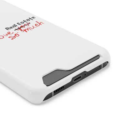 I Love Real Estate So Much Phone Case With Card Holder - Phone Case | ShirtyAgents
