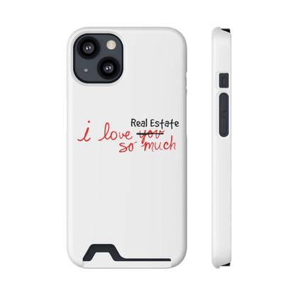 I Love Real Estate So Much Phone Case With Card Holder - Phone Case | ShirtyAgents