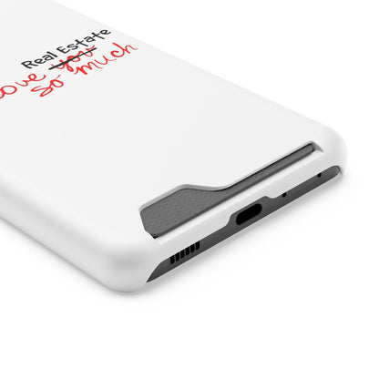 I Love Real Estate So Much Phone Case With Card Holder - Phone Case | ShirtyAgents