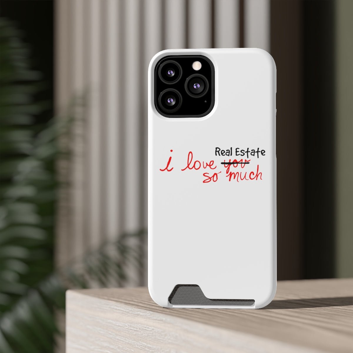 I Love Real Estate So Much Phone Case With Card Holder - Phone Case | ShirtyAgents