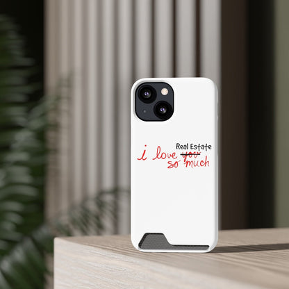 I Love Real Estate So Much Phone Case With Card Holder - Phone Case | ShirtyAgents
