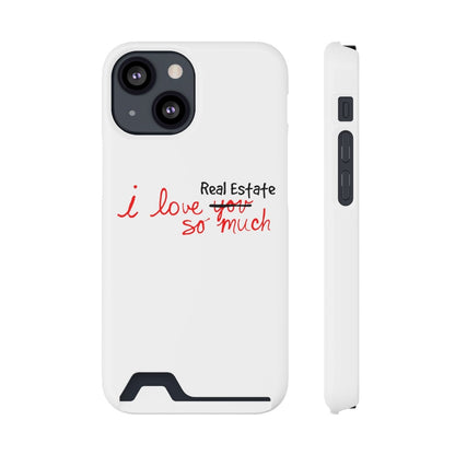 I Love Real Estate So Much Phone Case With Card Holder - Phone Case | ShirtyAgents