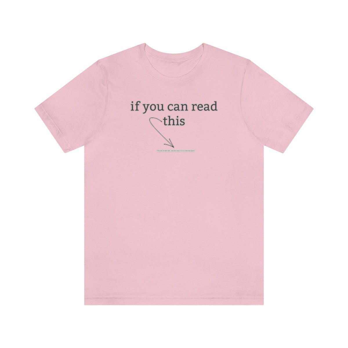 If You Can Read This - T-Shirt | ShirtyAgents
