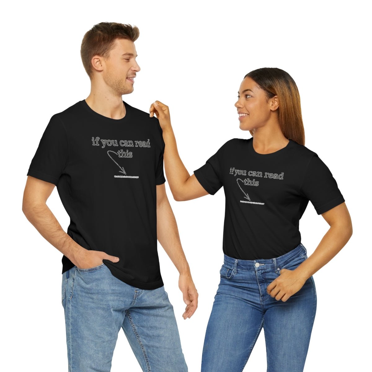 If You Can Read This - T-Shirt | ShirtyAgents