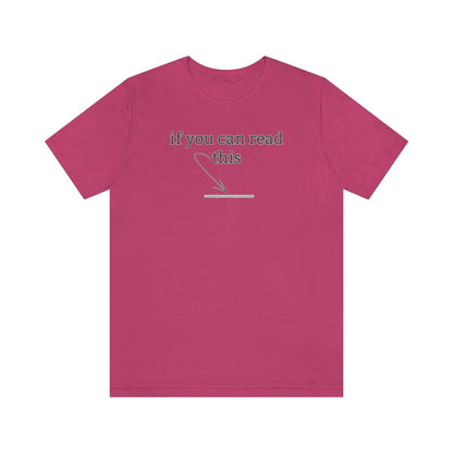 If You Can Read This - T-Shirt | ShirtyAgents