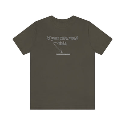 If You Can Read This - T-Shirt | ShirtyAgents
