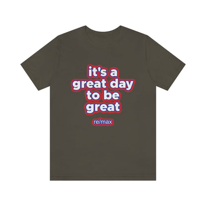 It's A Great Day To Be Great ReMax - T-Shirt | ShirtyAgents