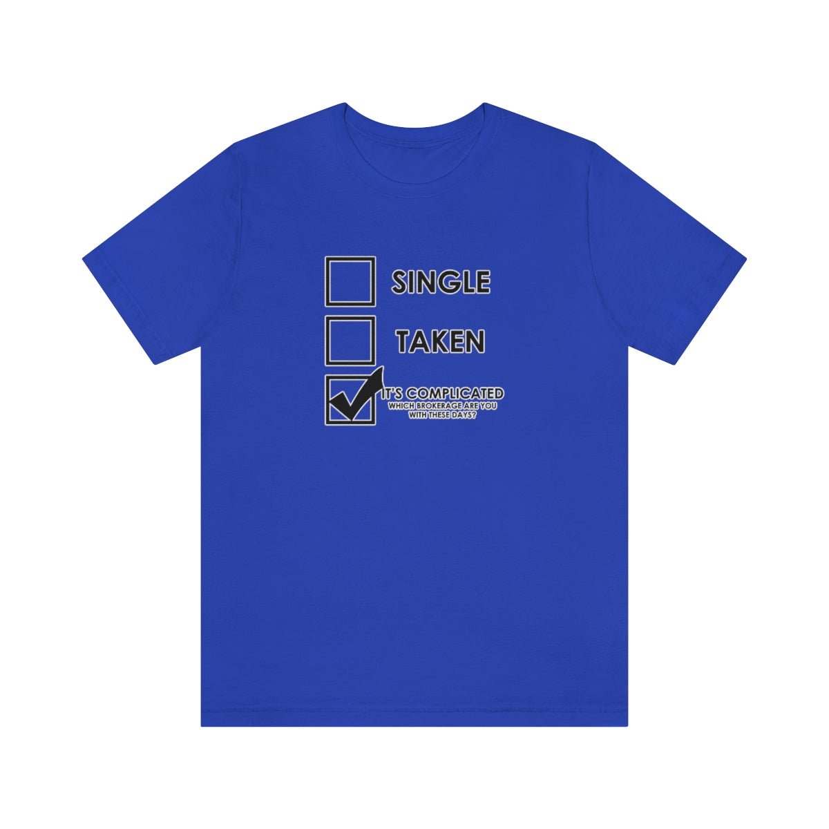 It's Complicated Which Brokerage Are You With - T-Shirt | ShirtyAgents