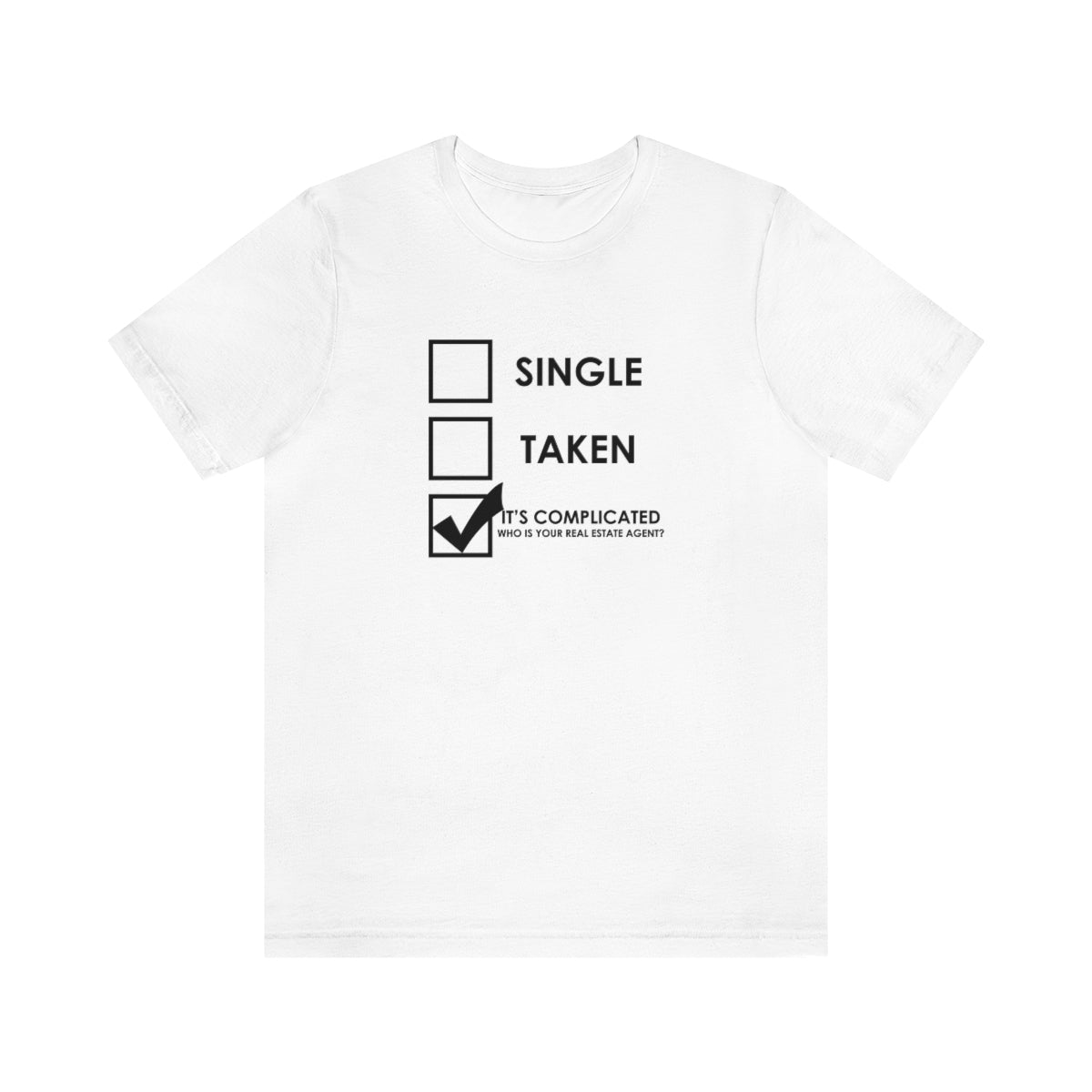 It's Complicated Who Is Your Real Estate Agent - T-Shirt | ShirtyAgents