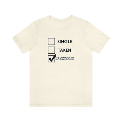 It's Complicated Who Is Your Real Estate Agent - T-Shirt | ShirtyAgents