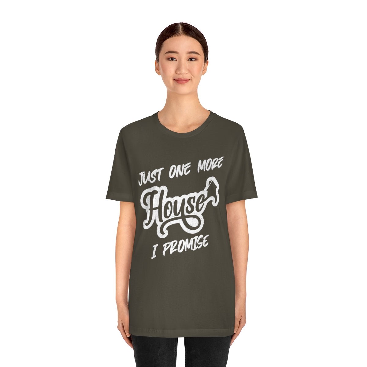 Just One More House Tee - T-Shirt | ShirtyAgents