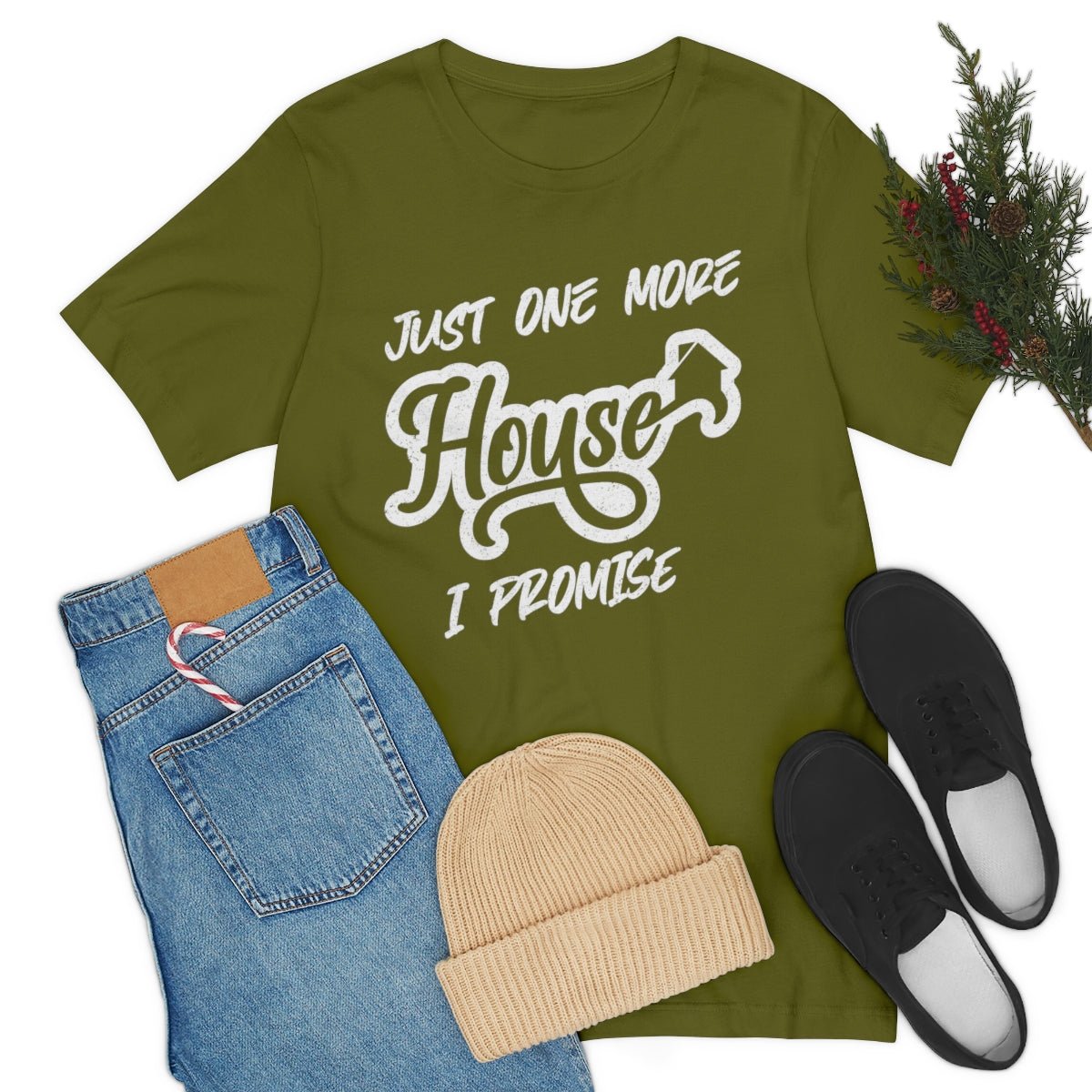 Just One More House Tee - T-Shirt | ShirtyAgents