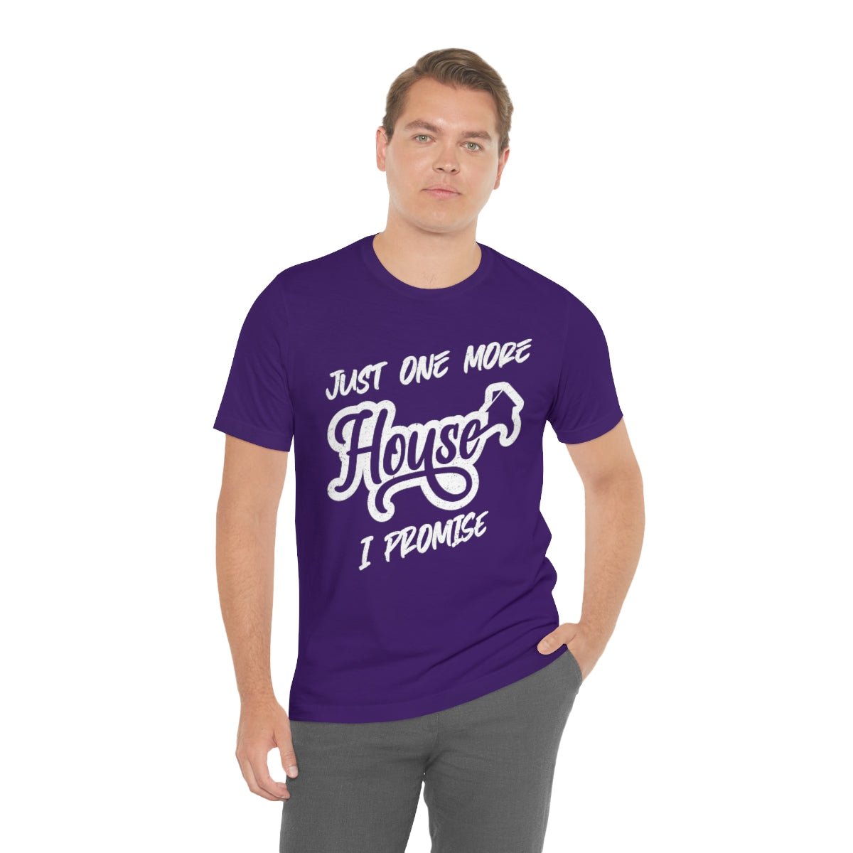 Just One More House Tee - T-Shirt | ShirtyAgents