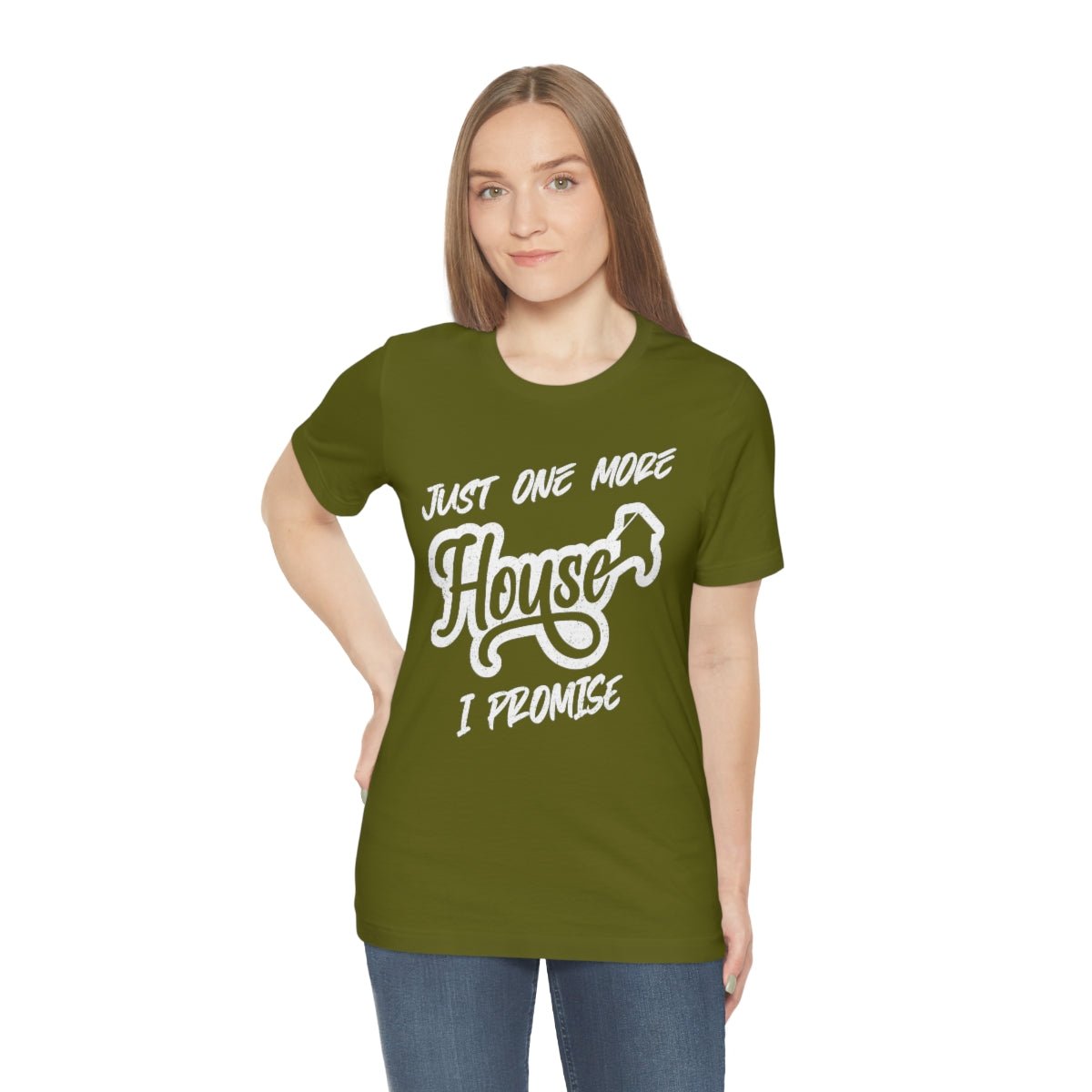 Just One More House Tee - T-Shirt | ShirtyAgents