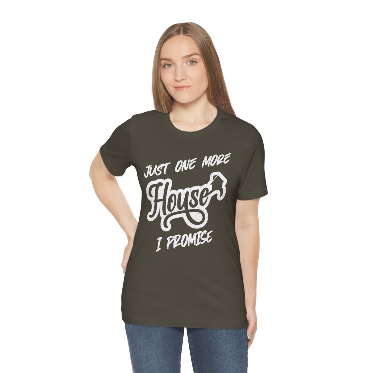 Just One More House Tee - T-Shirt | ShirtyAgents