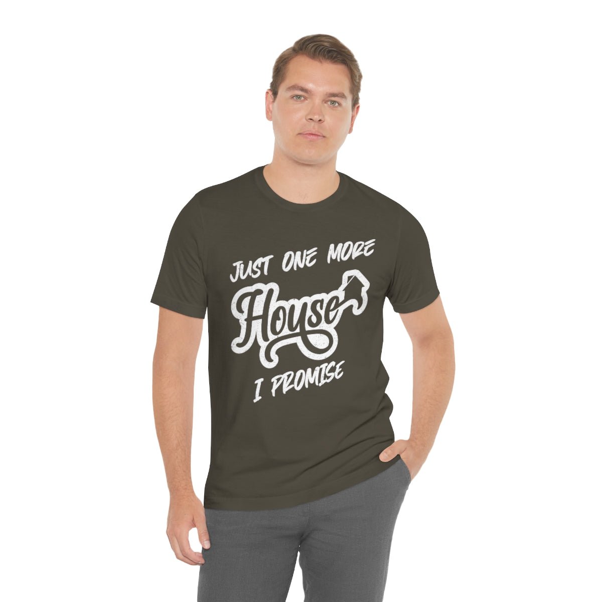 Just One More House Tee - T-Shirt | ShirtyAgents