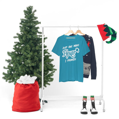 Just One More House Tee - T-Shirt | ShirtyAgents