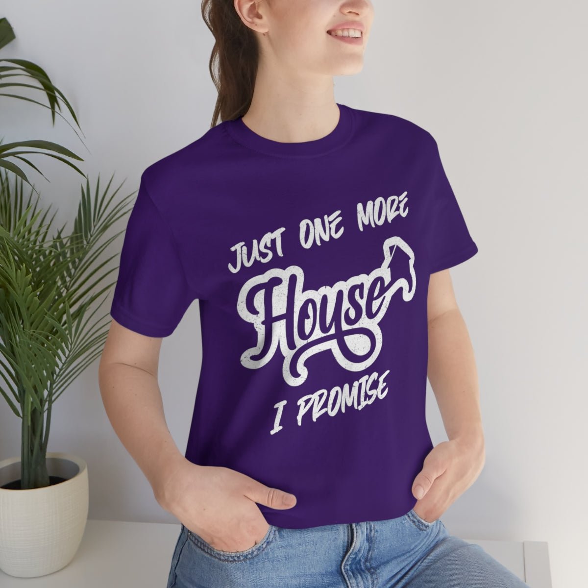 Just One More House Tee - T-Shirt | ShirtyAgents