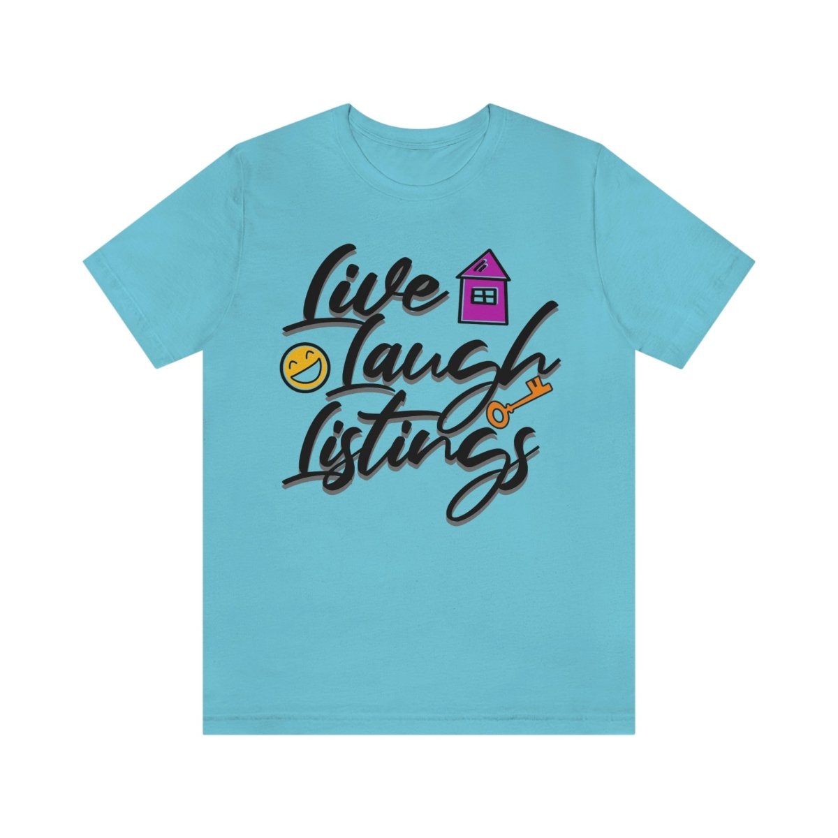 Live. Laugh. Listings. – The Realtor’s Mantra Tee - T-Shirt | ShirtyAgents