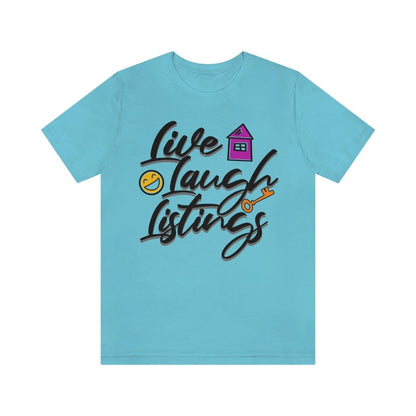 Live. Laugh. Listings. – The Realtor’s Mantra Tee - T-Shirt | ShirtyAgents