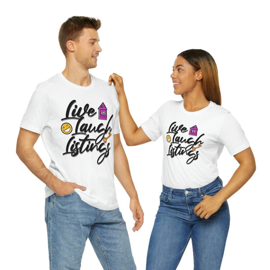 Live. Laugh. Listings. – The Realtor’s Mantra Tee - T-Shirt | ShirtyAgents