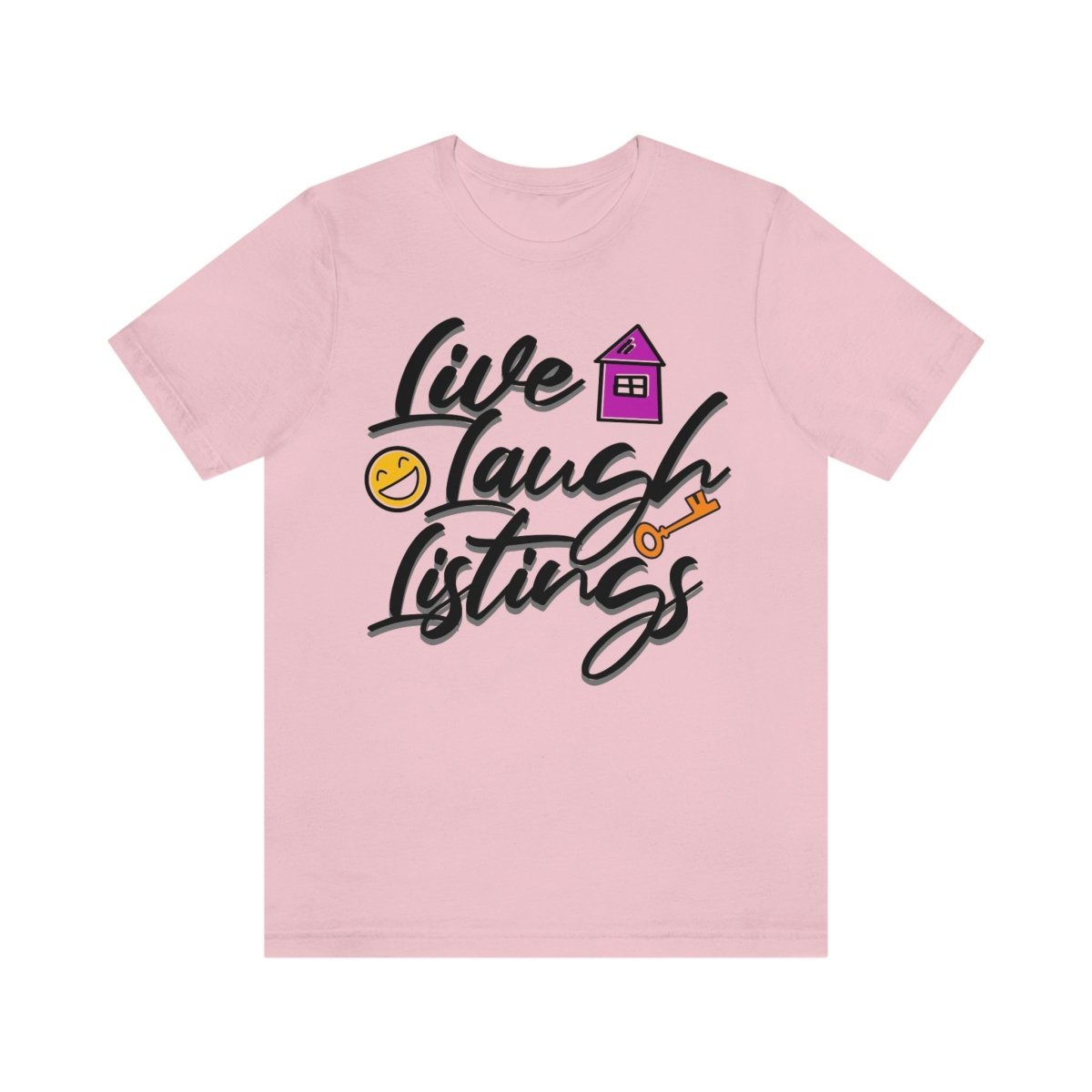 Live. Laugh. Listings. – The Realtor’s Mantra Tee - T-Shirt | ShirtyAgents